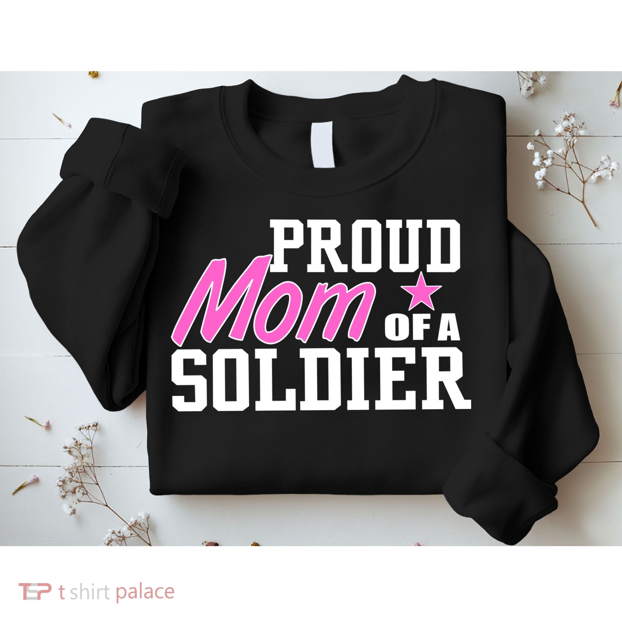 Proud Mom of A Soldier Sweatshirt