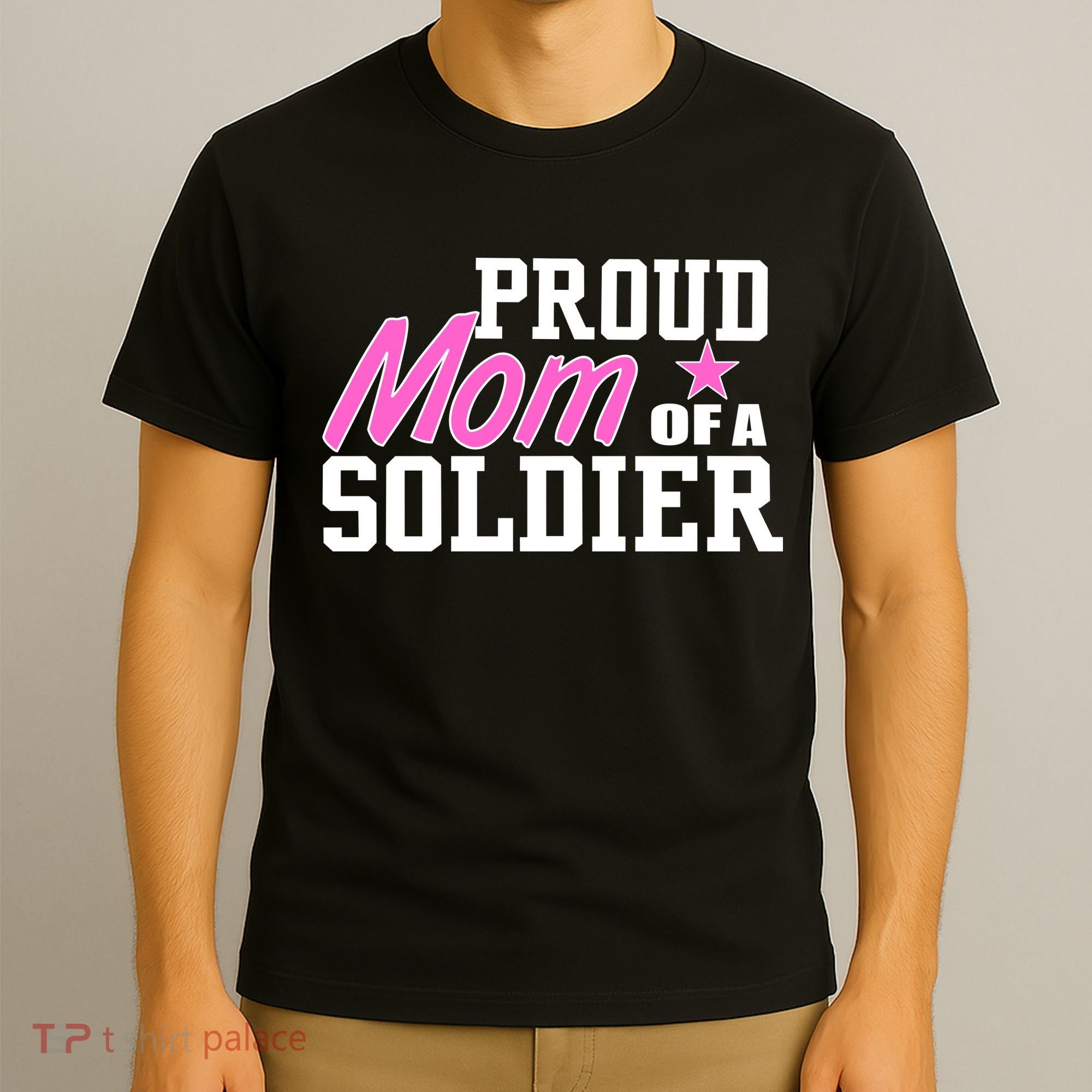 Proud Mom of A Soldier T-Shirt