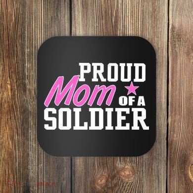 Proud Mom of A Soldier Coaster