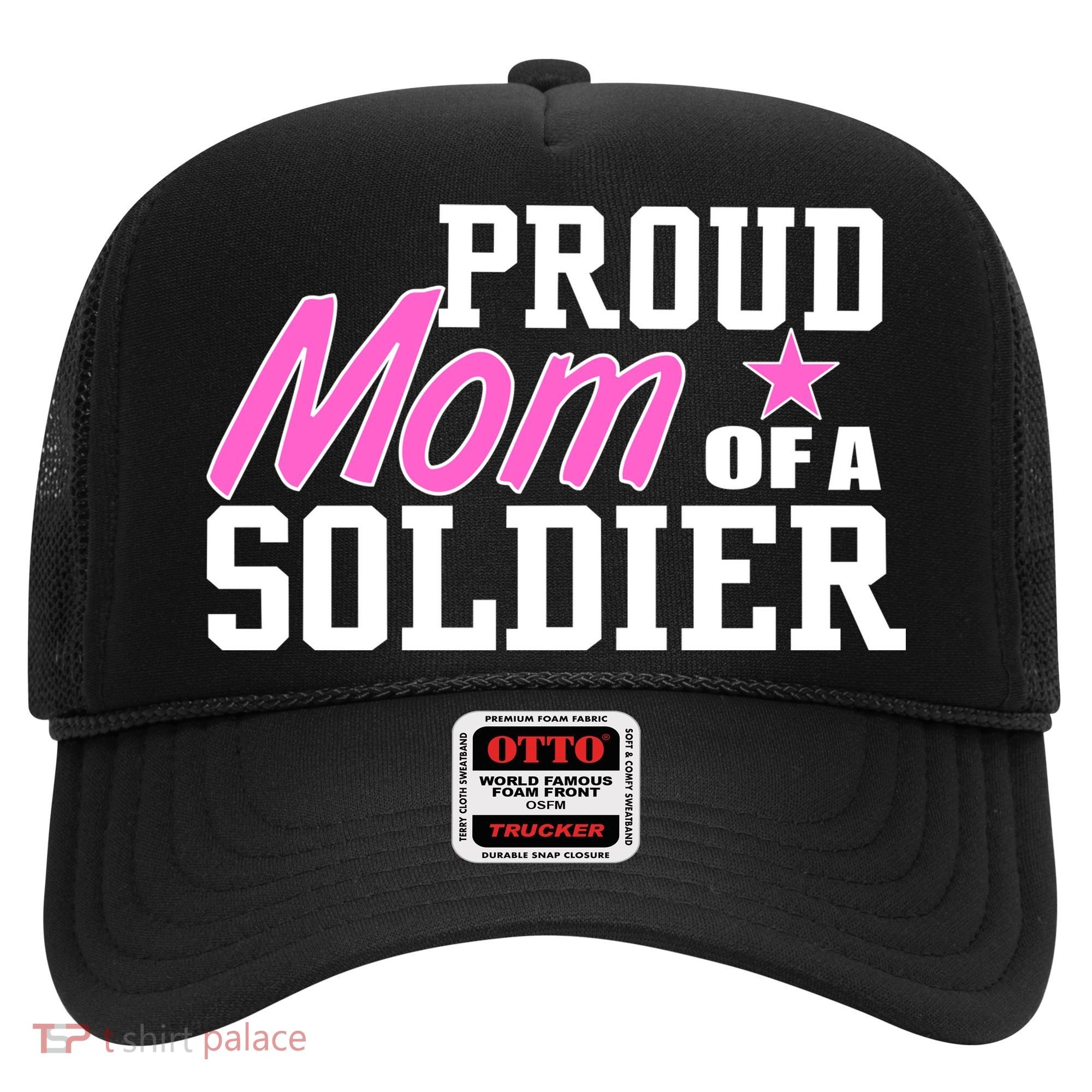 Proud Mom of A Soldier Hat