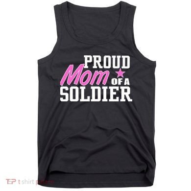 Proud Mom of A Soldier Tank Top