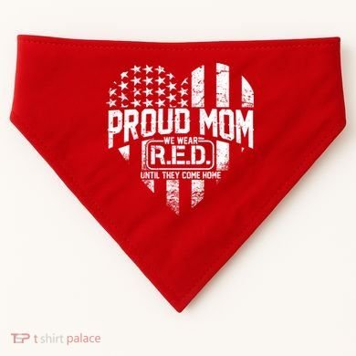 Proud Mom We Wear RED Until They Come Home USA-Made Doggie Bandana