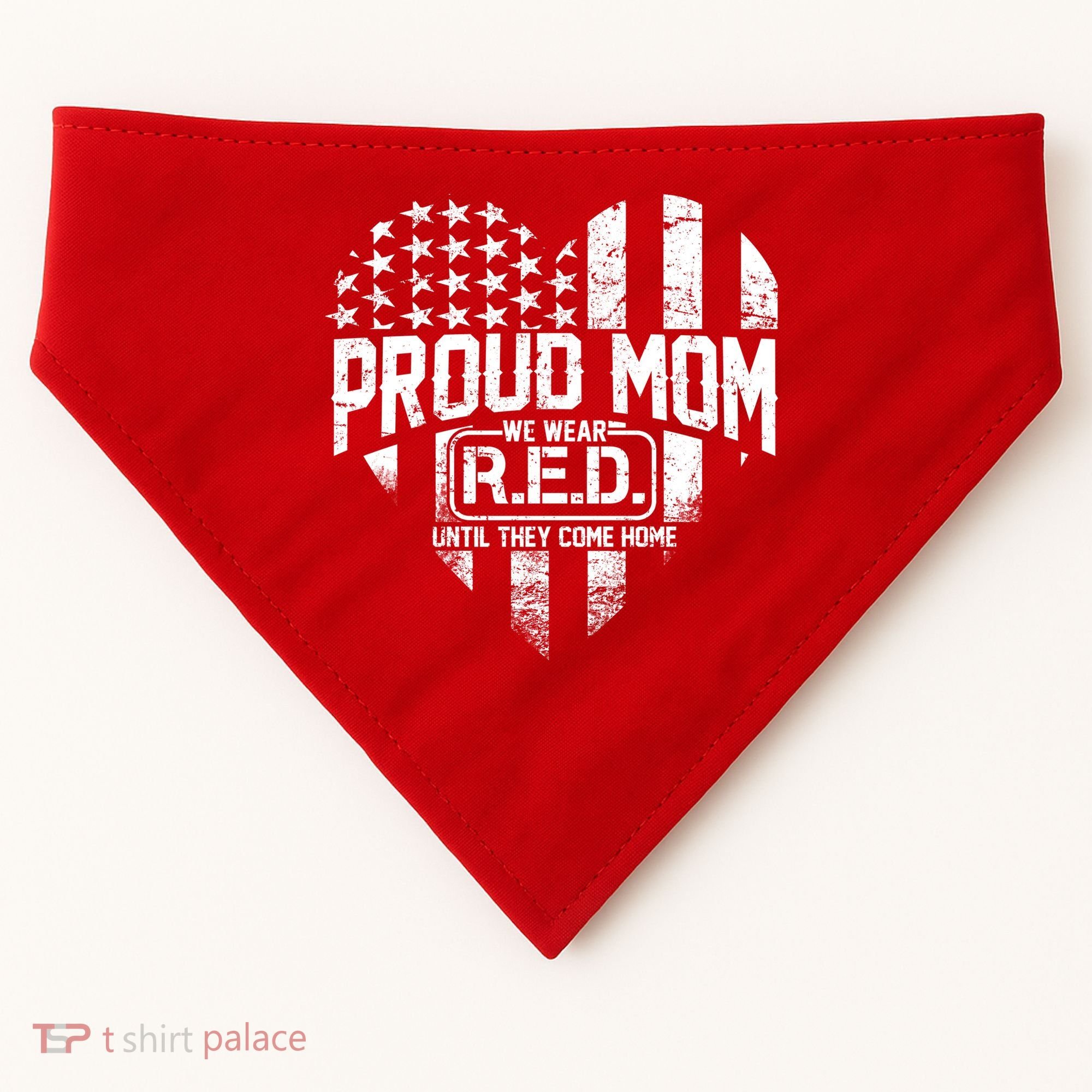Proud Mom We Wear RED Until They Come Home USA-Made Doggie Bandana