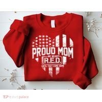Proud Mom We Wear RED Until They Come Home Sweatshirt thumb 2