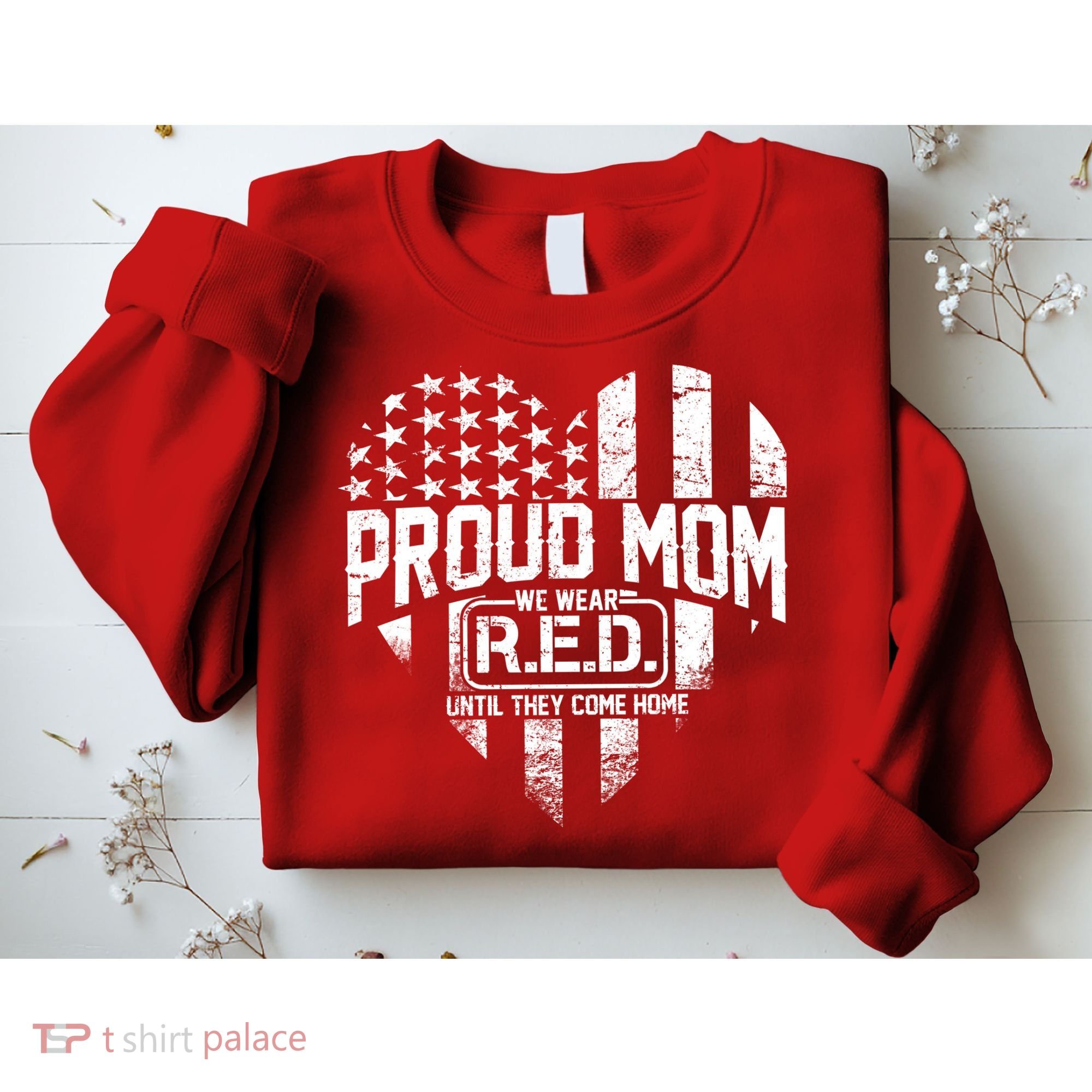 Proud Mom We Wear RED Until They Come Home Sweatshirt