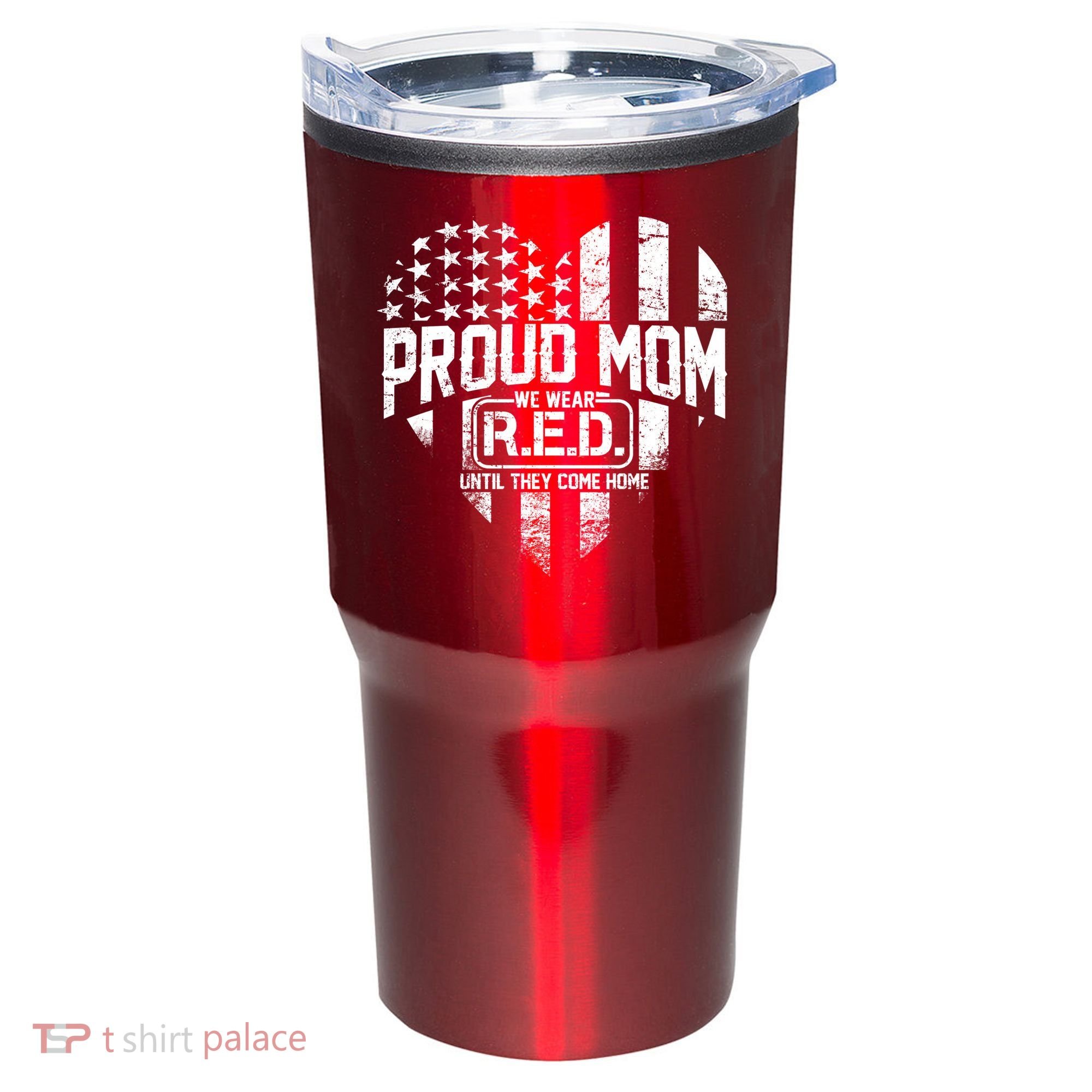 Proud Mom We Wear RED Until They Come Home Tumbler