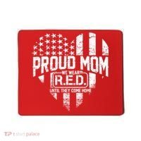 Proud Mom We Wear RED Until They Come Home Mousepad thumb 0