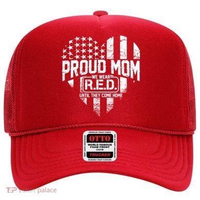 Proud Mom We Wear RED Until They Come Home Hat