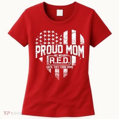 Proud Mom We Wear RED Until They Come Home Women's T-Shirt