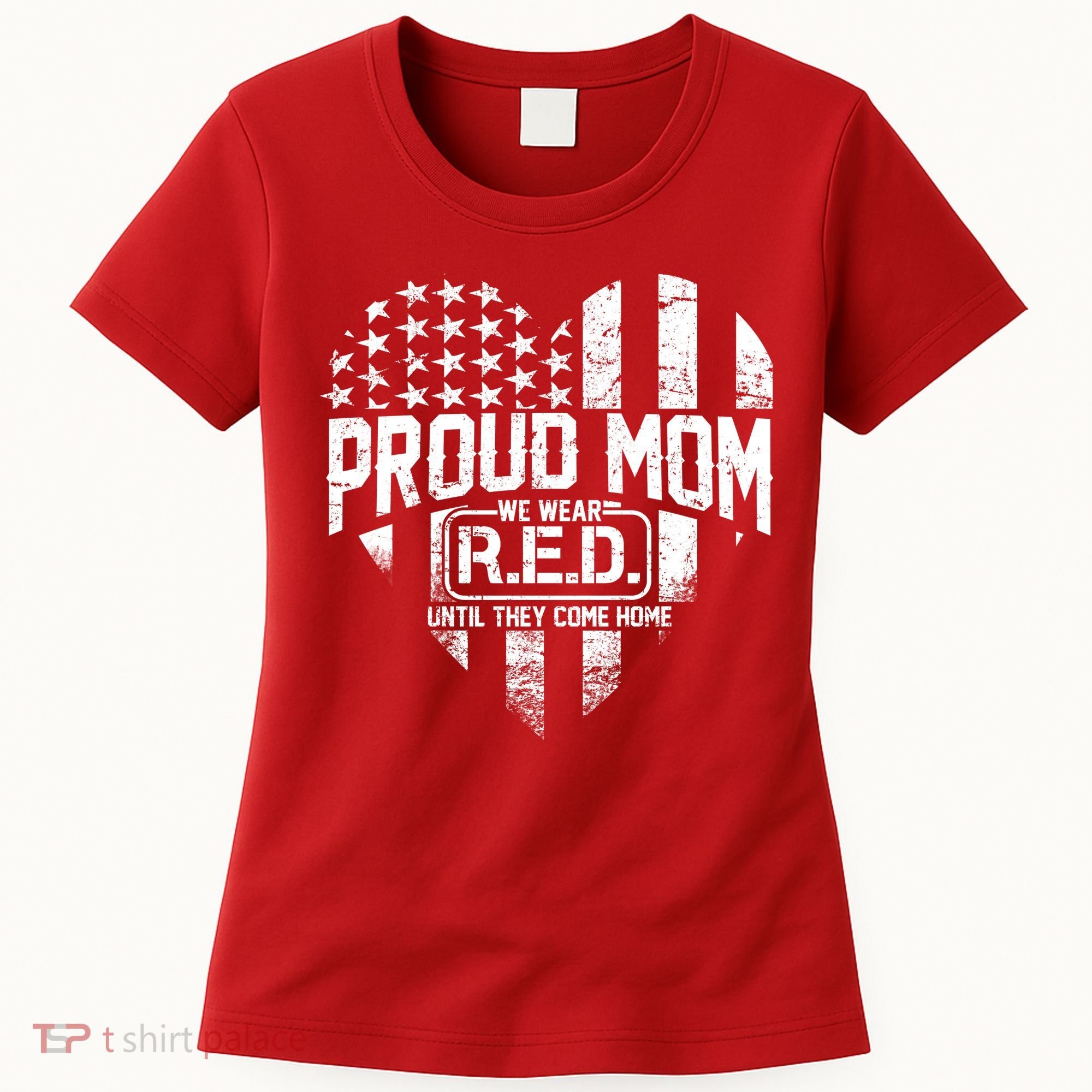 Proud Mom We Wear RED Until They Come Home Women's T-Shirt