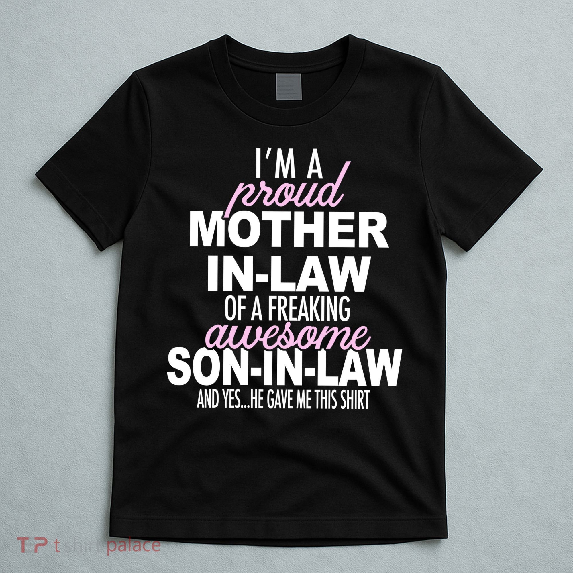 Proud Mother In Law Of Awesome Son In Law Funny T-Shirt