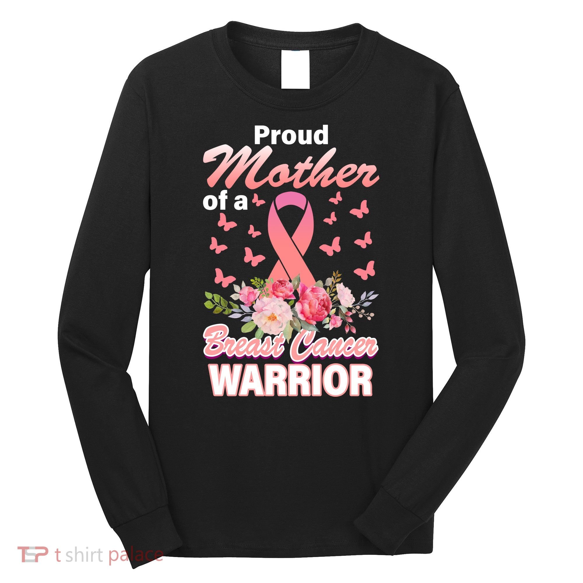 Proud Mother Of A Breast Cancer Warrior Long Sleeve Shirt