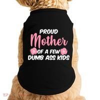 Proud Mother Of A Few Dumbass Kids Doggie Tank thumb 0