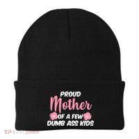Proud Mother Of A Few Dumbass Kids Beanie thumb 0