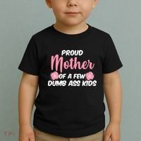 Proud Mother Of A Few Dumbass Kids Toddler T-Shirt thumb 2