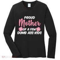 Proud Mother Of A Few Dumbass Kids Women's Long Sleeve Shirt thumb 0
