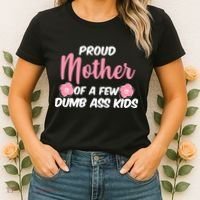Proud Mother Of A Few Dumbass Kids Women's T-Shirt thumb 2