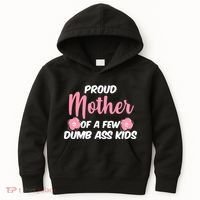 Proud Mother Of A Few Dumbass Kids Kids Hoodie thumb 0