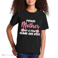 Proud Mother Of A Few Dumbass Kids Kids T-Shirt thumb 2