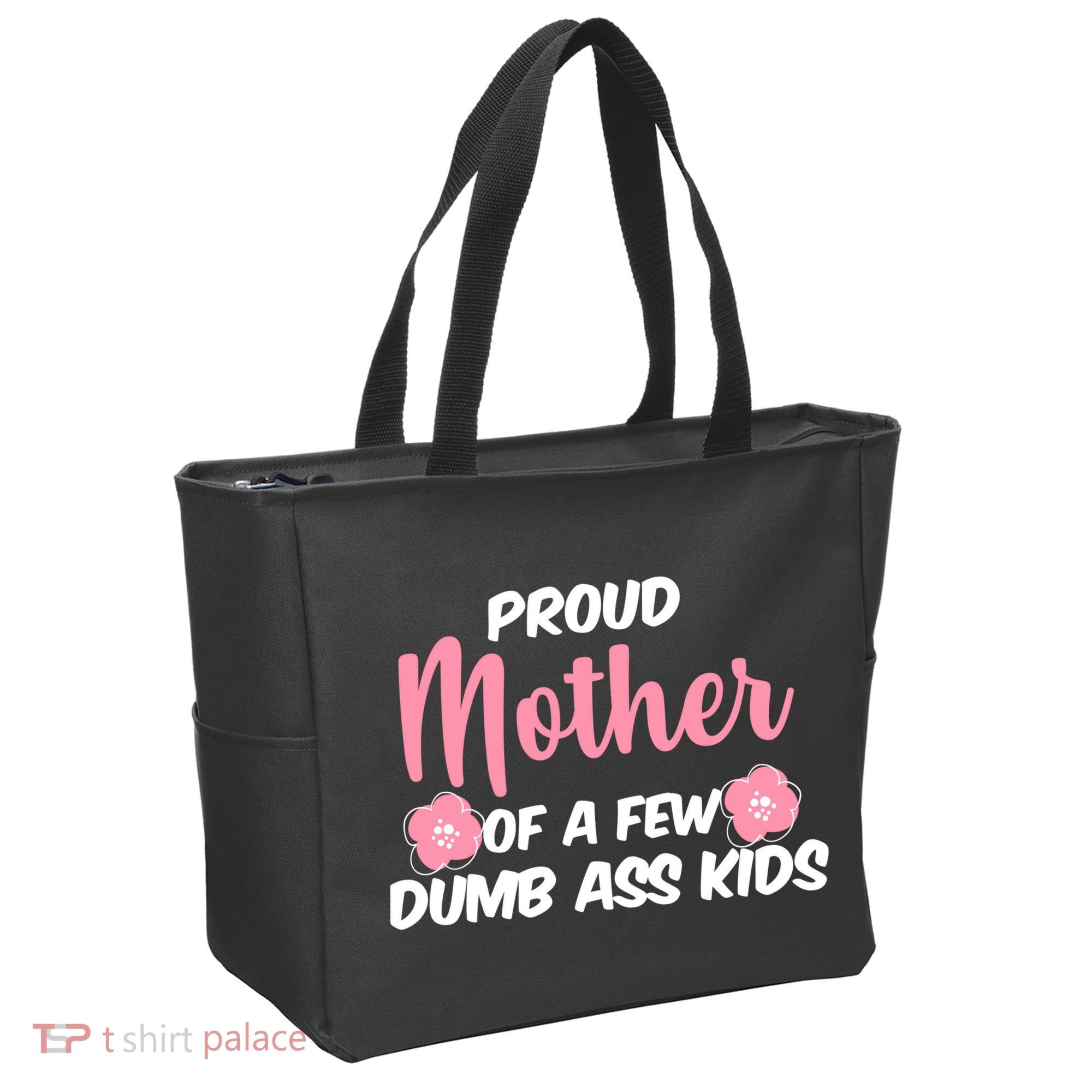 Proud Mother Of A Few Dumbass Kids Tote Bag