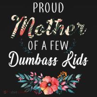 Proud Mother Of A Few Dumbass Kids Floral  Ornament thumb 1