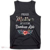 Proud Mother Of A Few Dumbass Kids Floral  Tank Top thumb 0