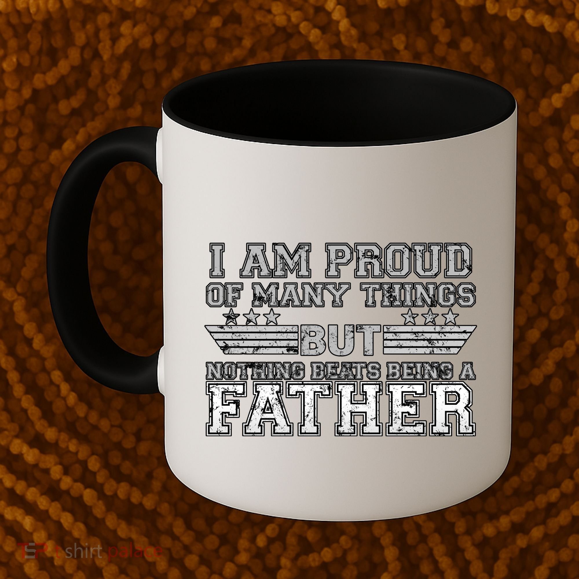 Proud Of Many Things Nothing Beats Being A Father Coffee Mug