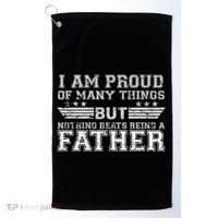 Proud Of Many Things Nothing Beats Being A Father Golf Towel thumb 0