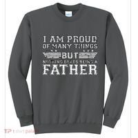 Proud Of Many Things Nothing Beats Being A Father Sweatshirt thumb 0