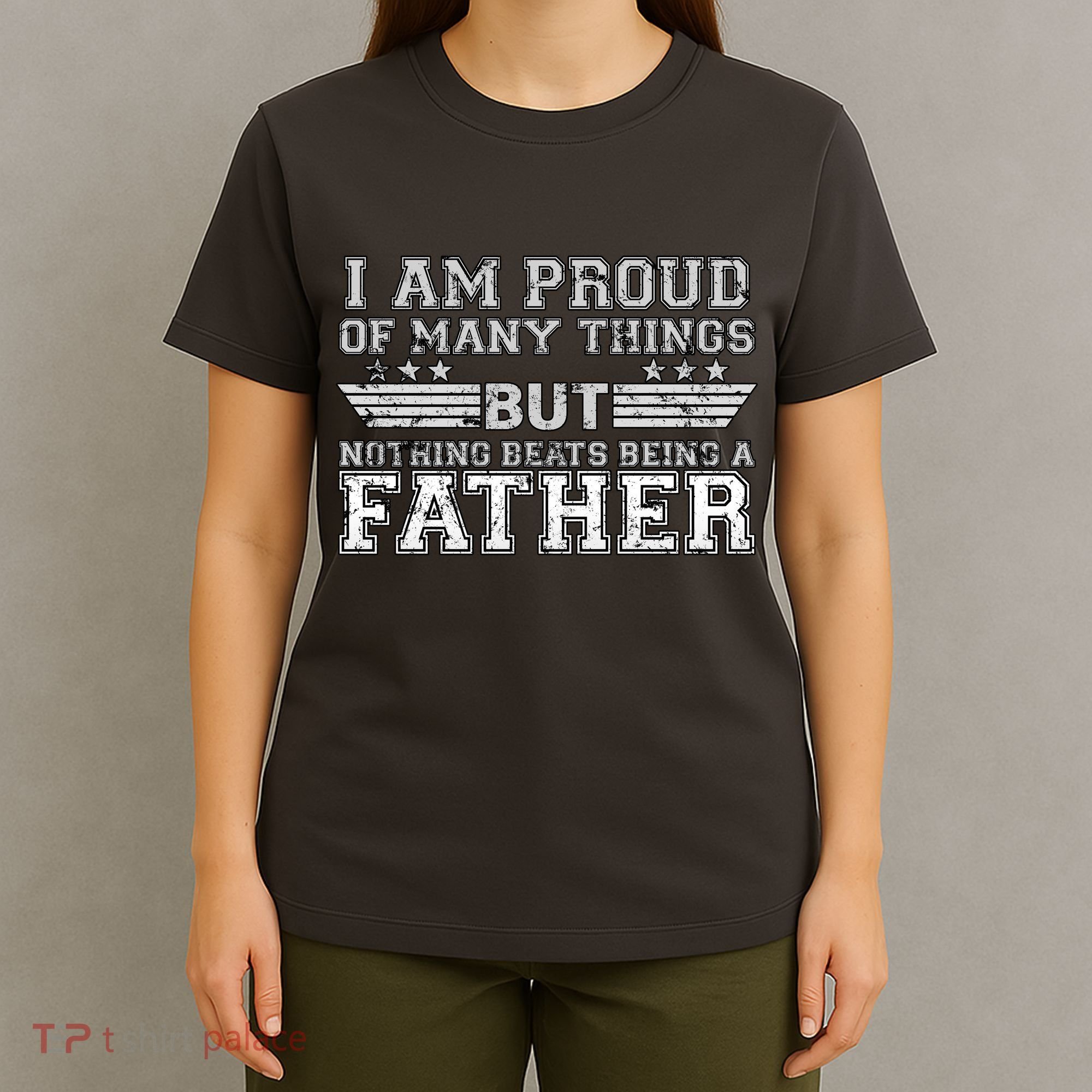 Proud Of Many Things Nothing Beats Being A Father T-Shirt