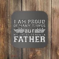 Proud Of Many Things Nothing Beats Being A Father Coaster thumb 0