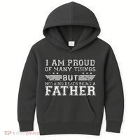 Proud Of Many Things Nothing Beats Being A Father Kids Hoodie thumb 0