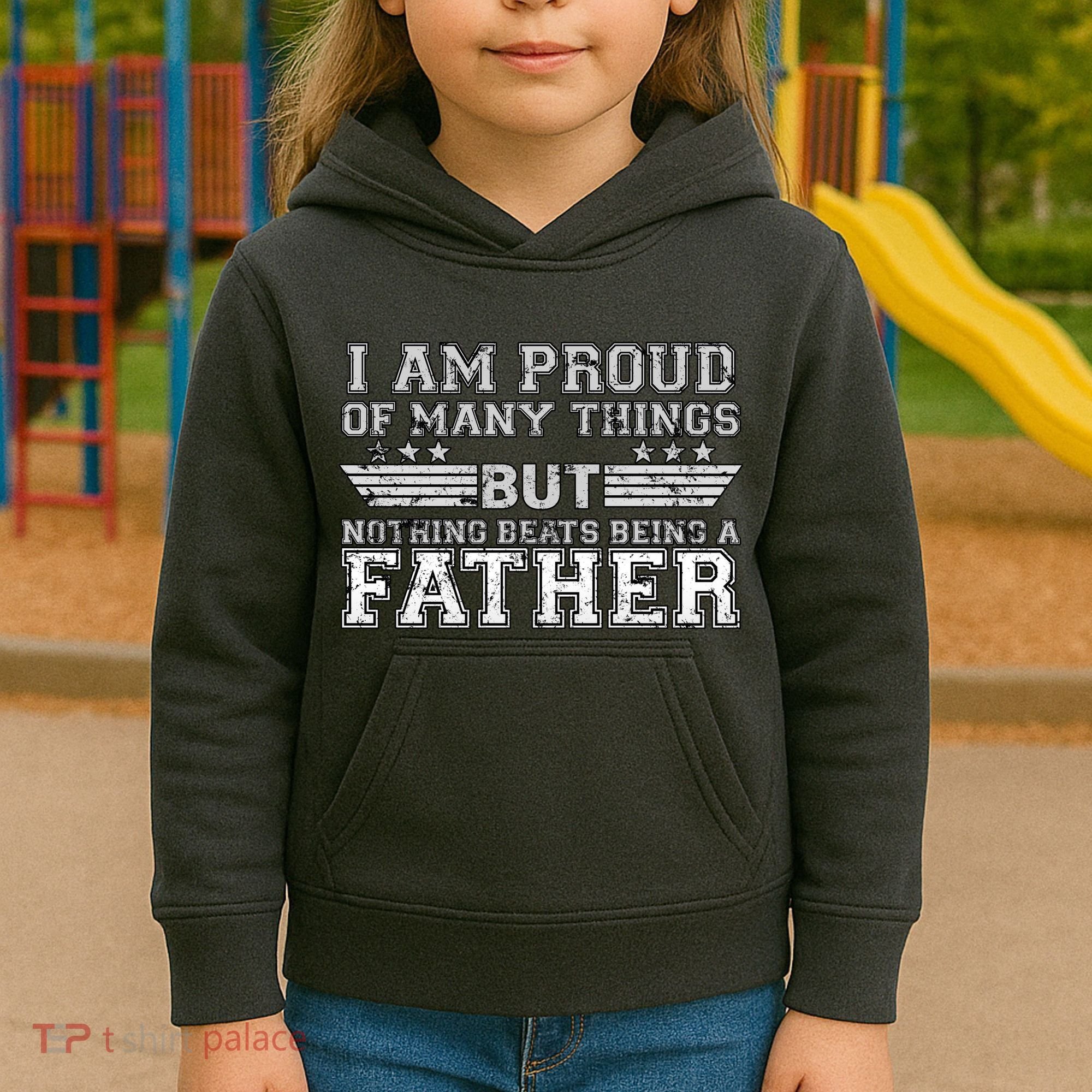 Proud Of Many Things Nothing Beats Being A Father Kids Hoodie