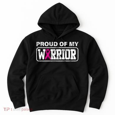 Proud Of My Warrior Breast Cancer Hoodie