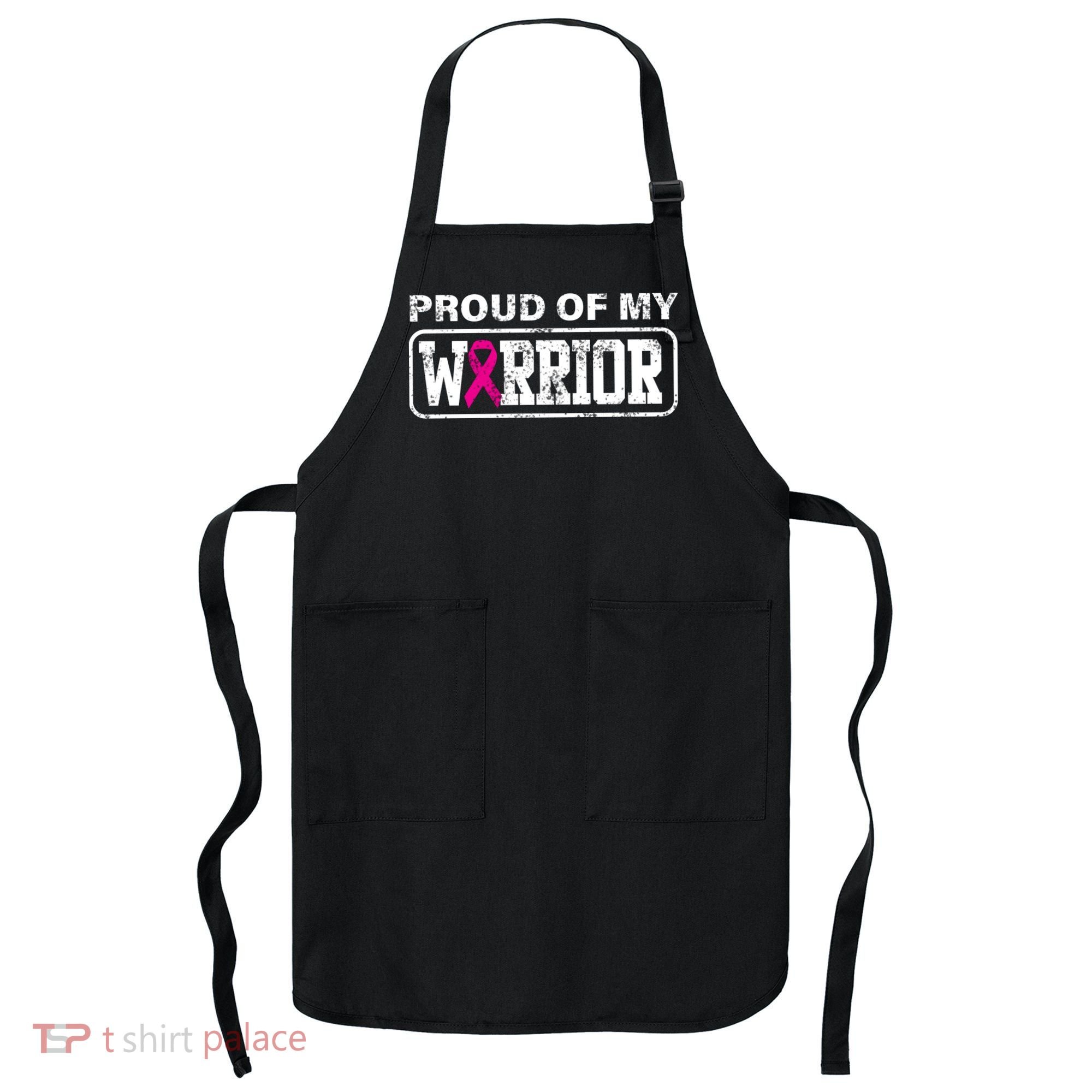 Proud Of My Warrior Breast Cancer Apron