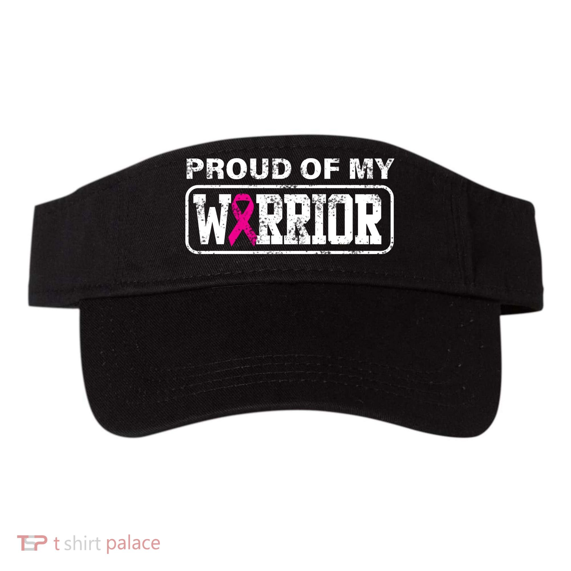 Proud Of My Warrior Breast Cancer Visor