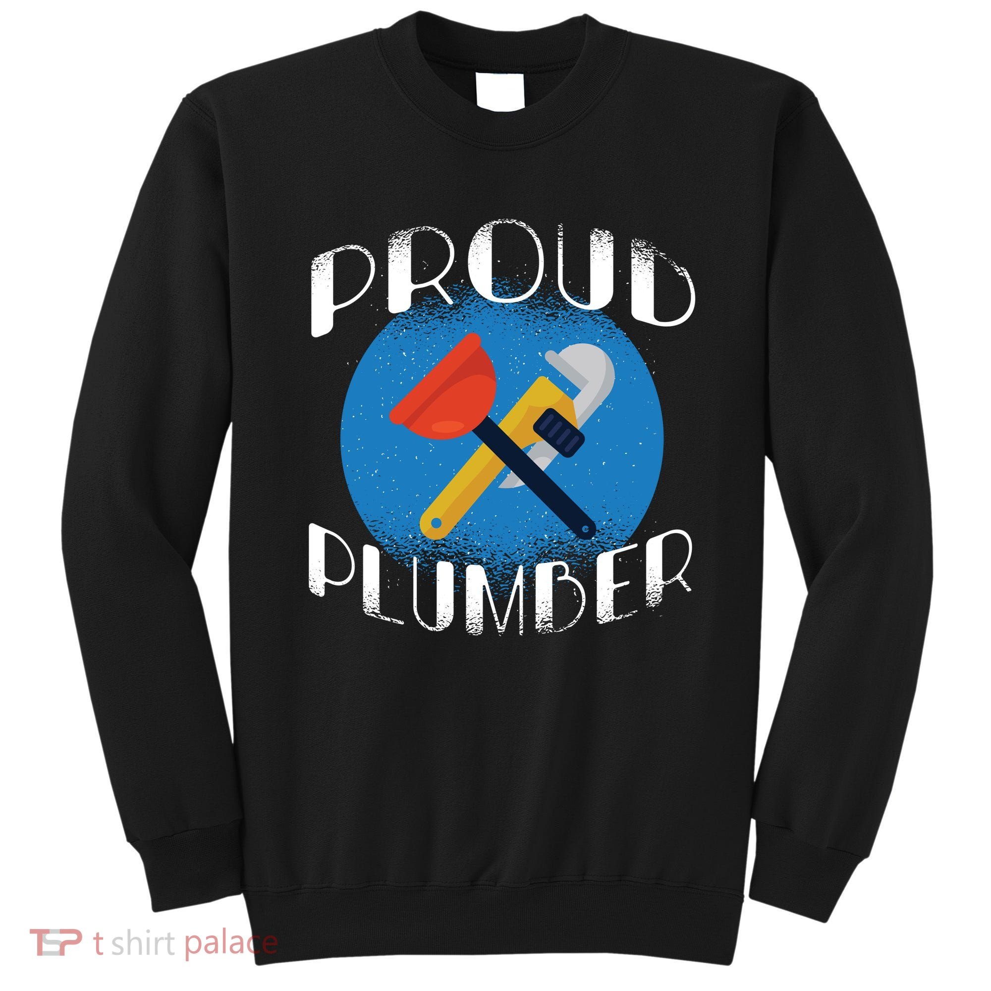 Proud Plumber Sweatshirt
