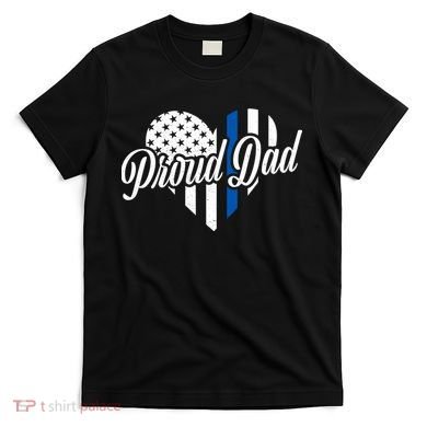 Proud Police Dad Blue Thin Line T-Shirt