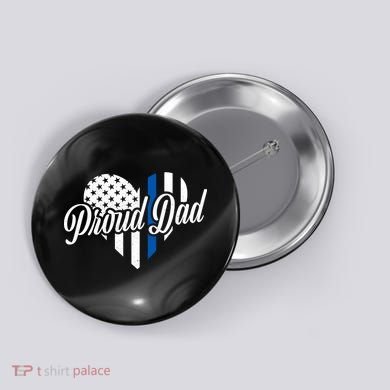 Proud Police Dad Blue Thin Line Button
