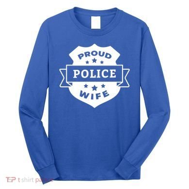 Proud Police Wife Long Sleeve Shirt