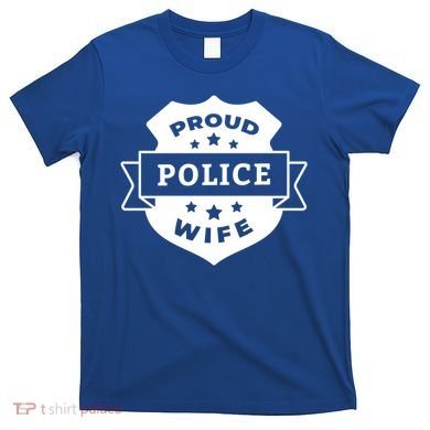 Proud Police Wife T-Shirt