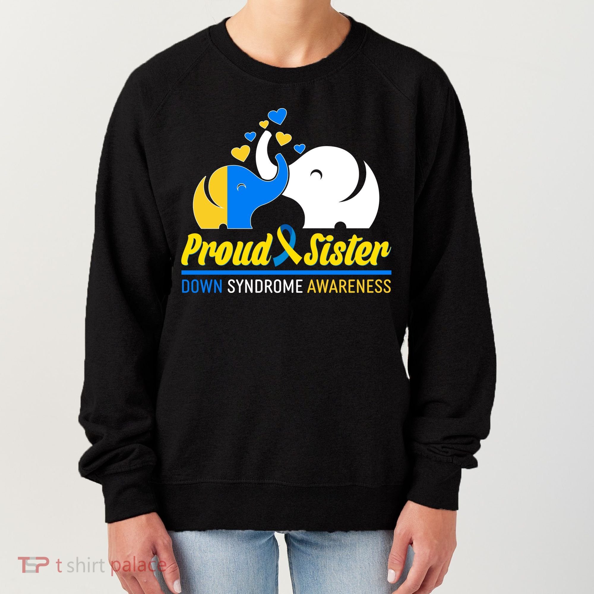 Proud Sister Down Syndrome Awareness Elephants Women's Sweatshirt