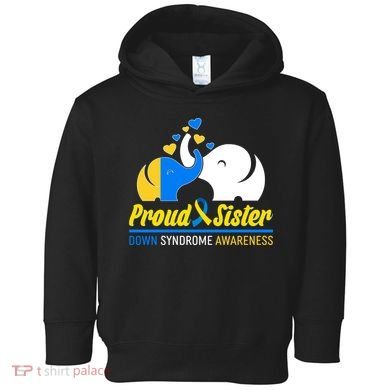 Proud Sister Down Syndrome Awareness Elephants Toddler Hoodie