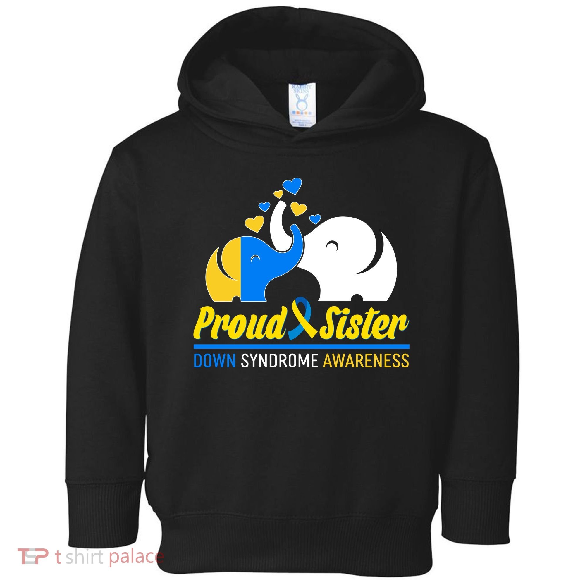 Proud Sister Down Syndrome Awareness Elephants Toddler Hoodie
