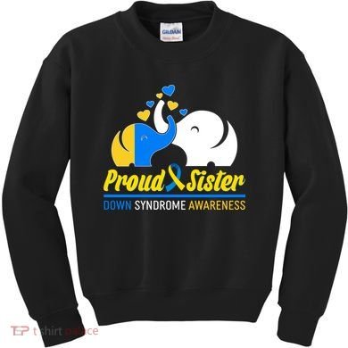 Proud Sister Down Syndrome Awareness Elephants Kids Sweatshirt