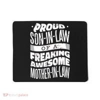 Proud Son-In-Law Of A Freaking Awesome Mother In Law Mousepad thumb 0