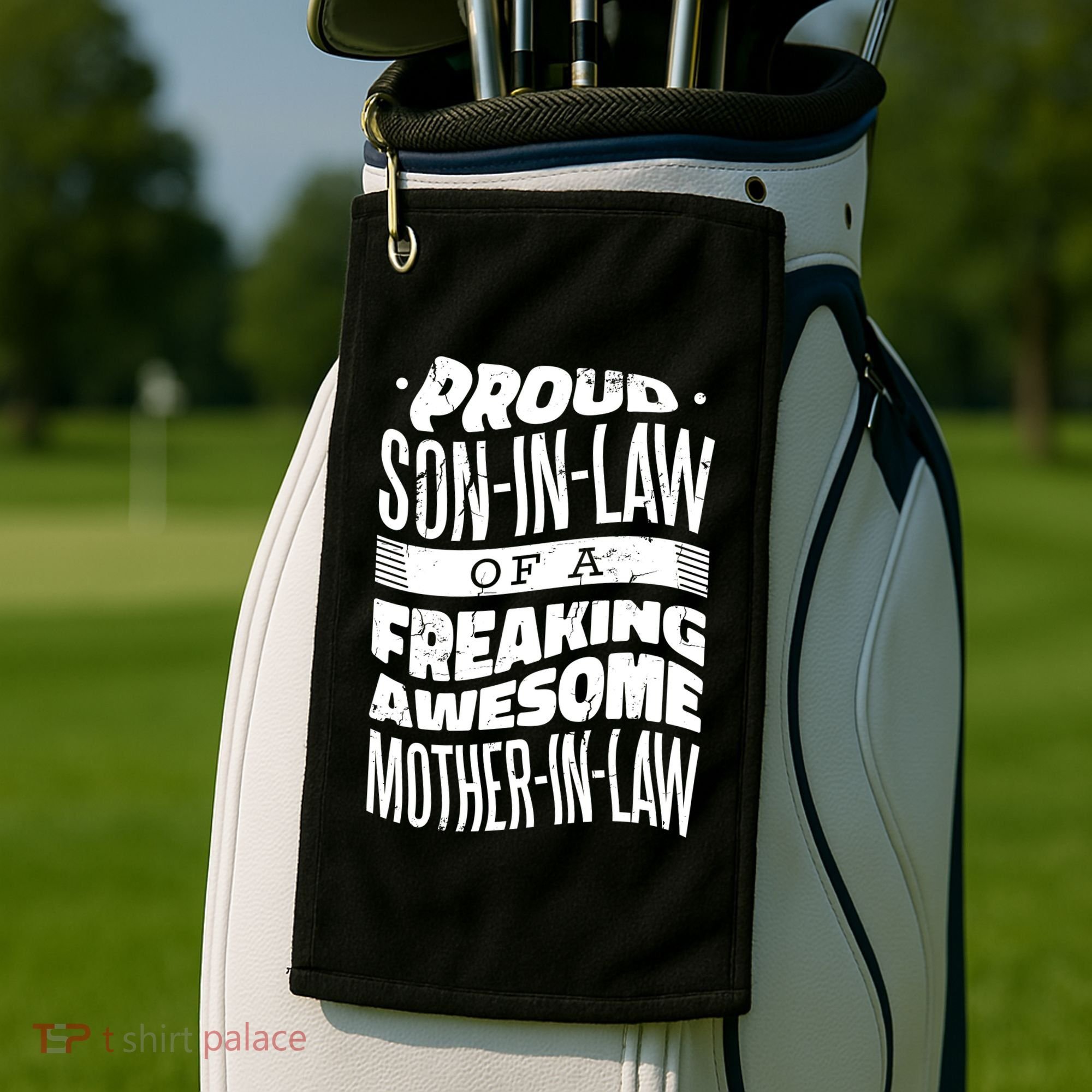 Proud Son-In-Law Of A Freaking Awesome Mother In Law Golf Towel