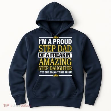 Proud Step Dad Of An Amazing Step Daughter Hoodie