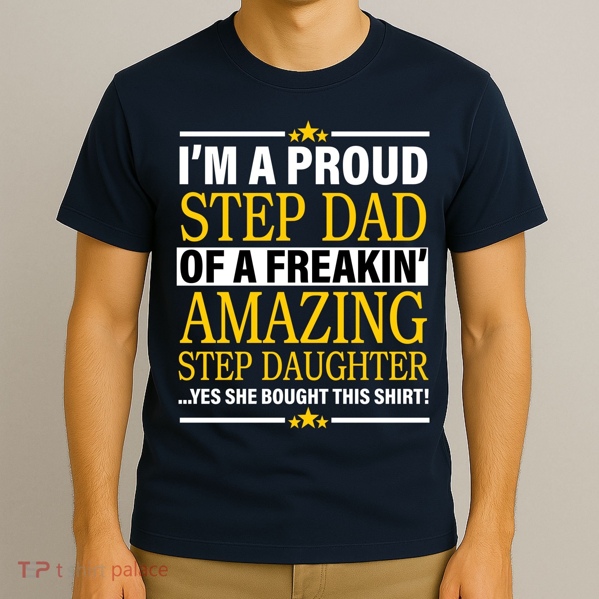 Proud Step Dad Of An Amazing Step Daughter T-Shirt