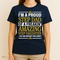 Proud Step Dad Of An Amazing Step Daughter T-Shirt thumb 4